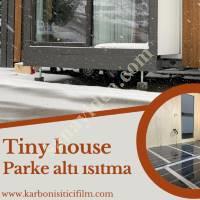 TİNY HOUSE ISITMA | BUNGALOV ISITMA PARKE ALTI ISITMA, İç Dekorasyon Ürünleri